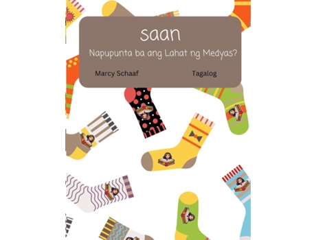 Livro saan Napupunta ba ang Lahat ng Medyas? Where Do All The Socks Go? de Marcy Schaaf (Inglês)