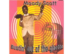 CD Moody Scott - Bustin' Out Of The Ghetto
