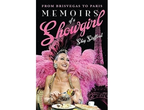 Livro Memoirs of a Showgirl From Brisvegas to Paris de stafford-shay-corbett (Inglês)