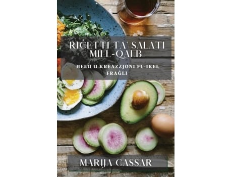 Livro Ricetti ta Salati Mill-Qalb Helu u Kreazzjoni fl-ikel Fragli de Marija Cassar (Inglês)