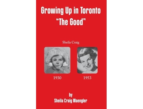 Livro Growing Up in Toronto quotThe Goodquot de Sheila Craig Waengler (Inglês)