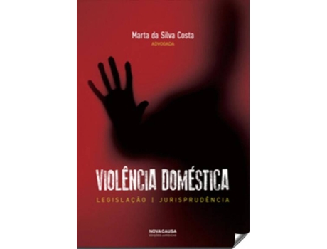 Livro Violência Domèstica: Legistação;Jurisprudencia de Marta Da Silva Costa (Português)