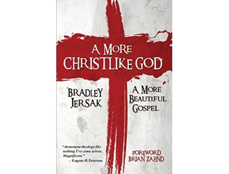 Livro A More Christlike God A More Beautiful Gospel de Bradley Jersak (Inglês)