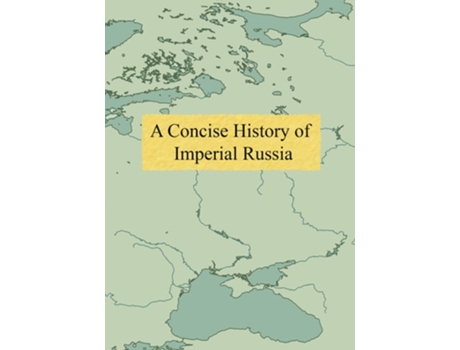 Livro A Concise History Of Imperial Russia De Sergey Volkov E Alexander Krishchyunas (inglês - Capa Dura)
