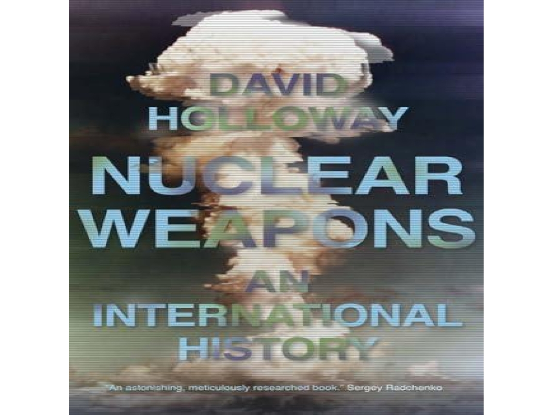 Livro Nuclear Weapons de David Holloway (Inglês)