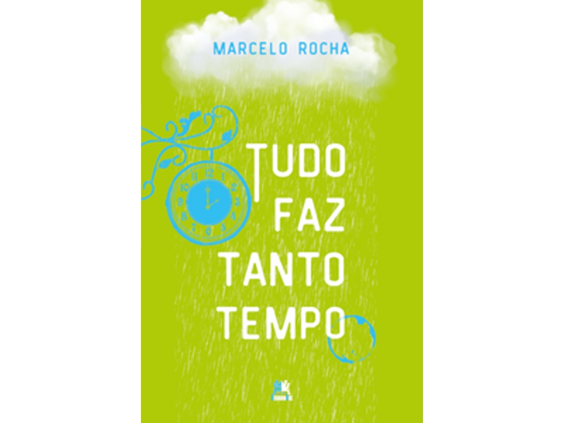 Livro Tudo Faz Tanto Tempo De Marcelo Rocha (português)