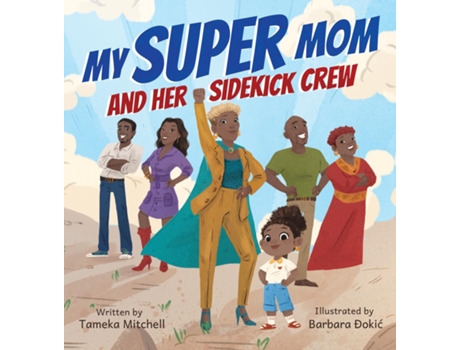 Livro My Super Mom And Her Sidekick Crew De Tameka Mitchell (inglês)