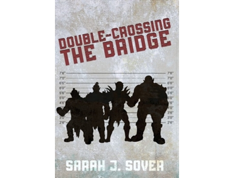 Livro Double-crossing The Bridge De Sarah J Sover (inglês - Capa Dura)