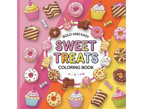 Livro Sweet Treats Coloring Book Sweet Treats Food Coloring Book, Food Coloring Book, Fun Simple Coloring Book de Laura Bidden (Inglês)