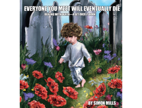 Livro Everyone You Meet Will Eventually Die de Simon Mills (Inglês)