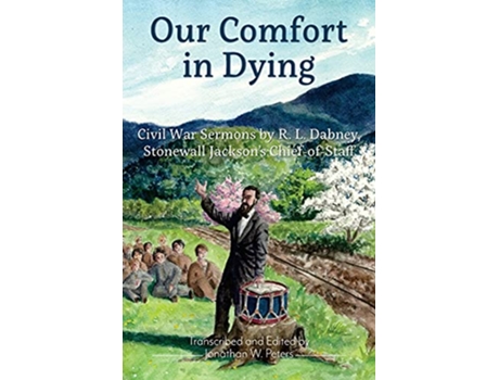 Livro Our Comfort in Dying de Robert Lewis Dabney (Inglês)