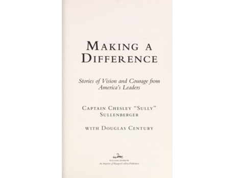 Livro Making A Difference Stories Of Vision And Courage From Americas Leaders De Captain Chesley B Sullenberger Iii (inglês)