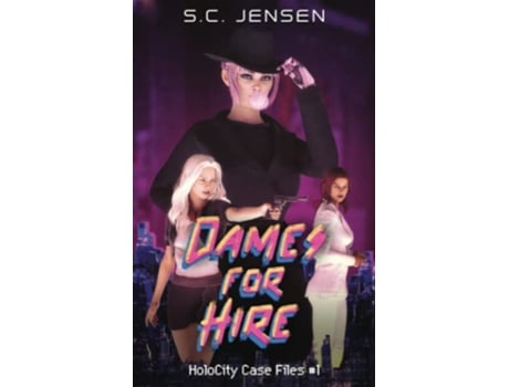 Livro Dames for Hire HoloCity Case Files 1 de SC Jensen (Inglês)