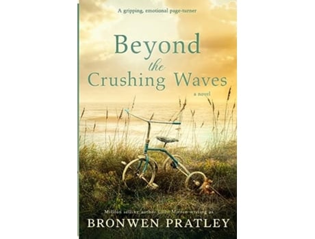 Livro Beyond the Crushing Waves A gripping, emotional page-turner de Bronwen Pratley e Lilly Mirren (Inglês)