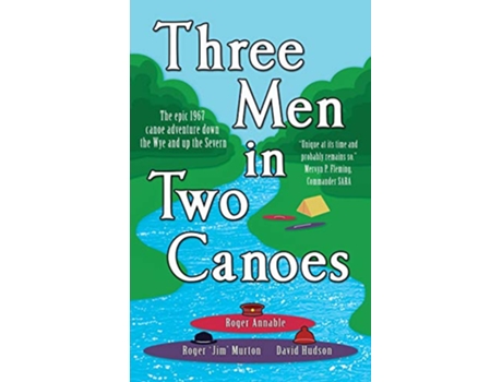 Livro Three Men in Two Canoes de Roger Annable Roger J Murton David a Hudson (Inglês)