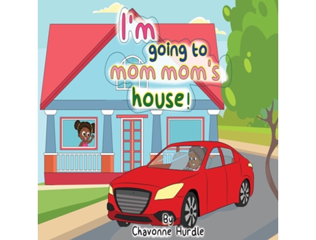 Livro Im Going To Mom-moms House! De Chavonne M Hurdle (inglês)
