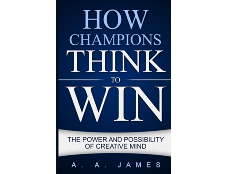 Livro How Champions Think To Win De A A James (inglês)