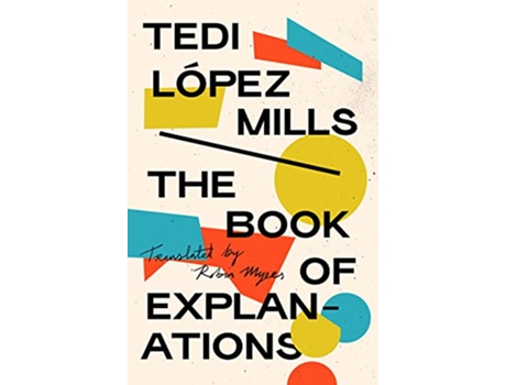 Livro Book of Explanations de Tedi López Mills (Inglês)