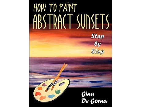 Livro How to Paint Abstract Sunsets de Gina de Gorna (Inglês)