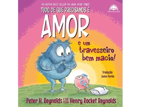 Livro Tudo De Que Precisamos É Amor E Um Travesseiro Bem Macio! de Peter H Reynolds (Português)