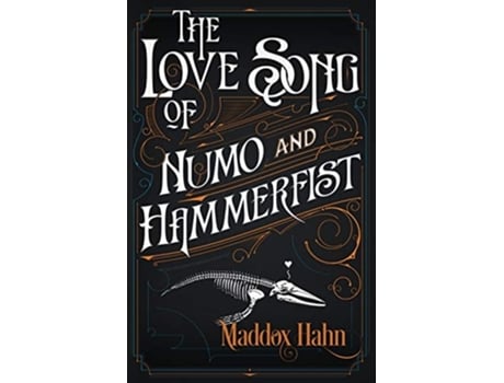 Livro The Love Song Of Numo And Hammerfist De Maddox Hahn (inglês)