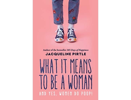 Livro What it Means to BE a Woman And YES Women do Poop de Jacqueline Pirtle (Inglês)