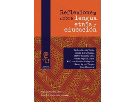 Livro Reflexiones Sobre La Lengua Etnia Y Educación de Nancy Agray Vargas, Carlos García Tobón et al. (Espanhol)
