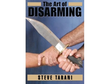 Livro The Art of Disarming de Steve Tarani (Inglês)