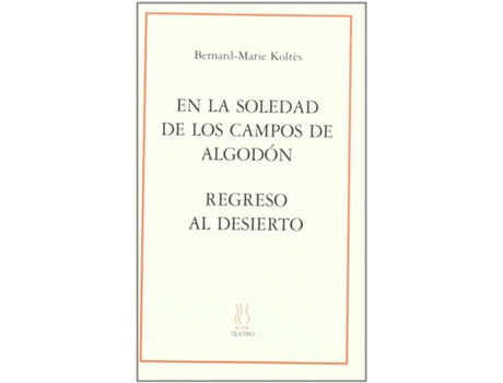 Livro En La Soledad De Los Campos De Algodón; Regreso Al Desierto de Bernard-Marie Koltès (Espanhol)