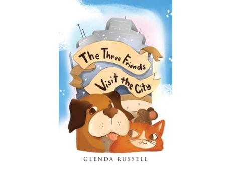 Livro The Three Friends Visit The City De Glenda Russell (inglês)
