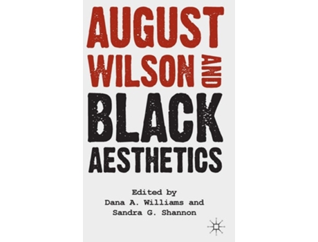 Livro August Wilson and Black Aesthetics de Dana Williams (Inglês)