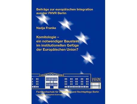Livro Komitologie ein notwendiger Baustein im institutionellen Gefüge der Europäischen Union German Edition de Nadja Franke (Alemão)