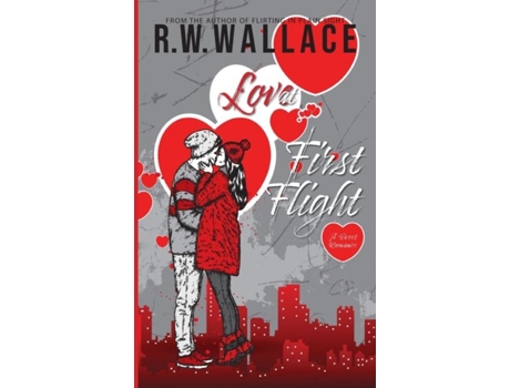 Livro Love At First Flight A Sweet Romance De Rw Wallace (inglês)