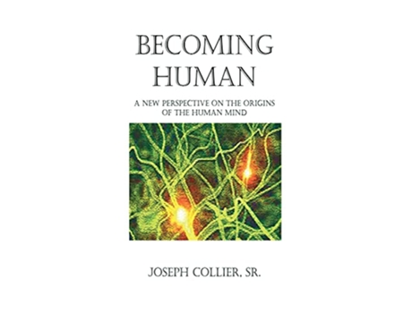 Livro Becoming Human A New Perspective on the Origins of the Human Mind de Joseph Collier (Inglês)