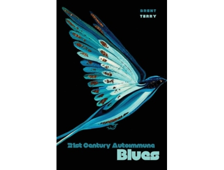Livro 21st Century Autoimmune Blues De Brent Terry (inglês)