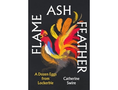 Livro Flame, Ash, Feather De Catherine Swire (inglês - Capa Dura)