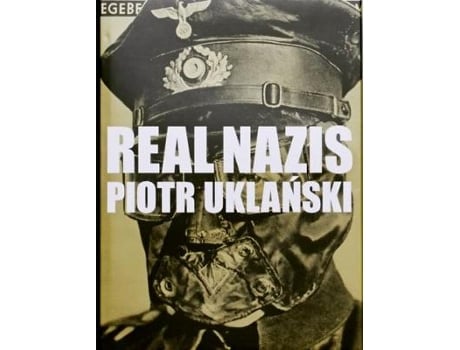 Livro Real Nazis de Piotr Uklanski (Inglês - Capa Dura)