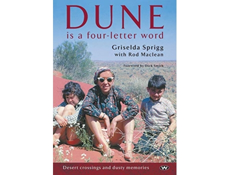 Livro Dune Is a FourLetter Word Desert Crossings and Dusty Memories de Griselda Sprigg Rod Maclean (Inglês)