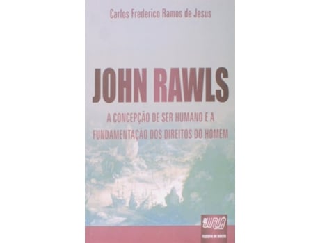 Livro John Rawls A Concepcao De Ser Humano E Afundamenta de Carlos Frederico Ramos de Jesus (Português do Brasil)