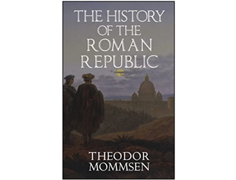 Livro The History of the Roman Republic de Theodor Mommsen (Inglês)