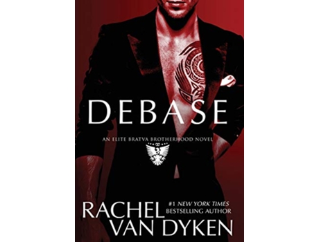 Livro Debase Elite Bratva Brotherhood de Rachel Van Dyken (Inglês)