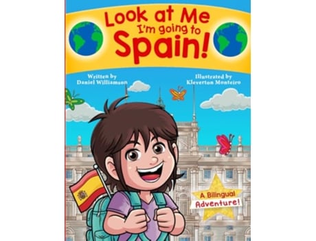 Livro Look at Me Im going to Spain A Bilingual Adventure Look at Me Im Learning de Daniel Williamson (Inglês)