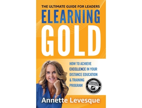 Livro Elearning Gold The Ultimate Guide for Leaders de Annette Levesque (Inglês)