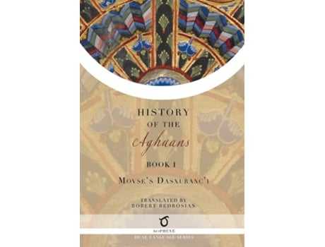 Livro History Of The Aghuans Book 1 De Movses Dasxuranc'i (inglês)