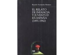 Livro El relato de infancia y juventud en España de Ricardo Fernandez Romero (Espanhol)