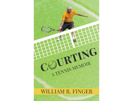Livro Courting A Tennis Memoir de William R Finger (Inglês)