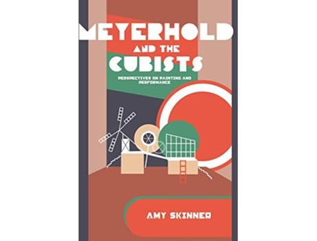 Livro Meyerhold and the Cubists de Amy Skinner (Inglês - Capa Dura)