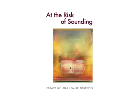 Livro At the Risk of Sounding Essays de Lola Lemire Tostevin (Inglês)