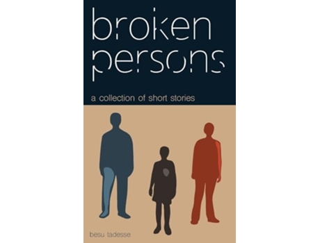 Livro Broken Persons A Collection of Short Stories de Besu Tadesse (Inglês)