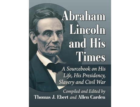 Livro Abraham Lincoln and His Times de Ebert e Thomas J (Inglês)